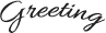 Greeting